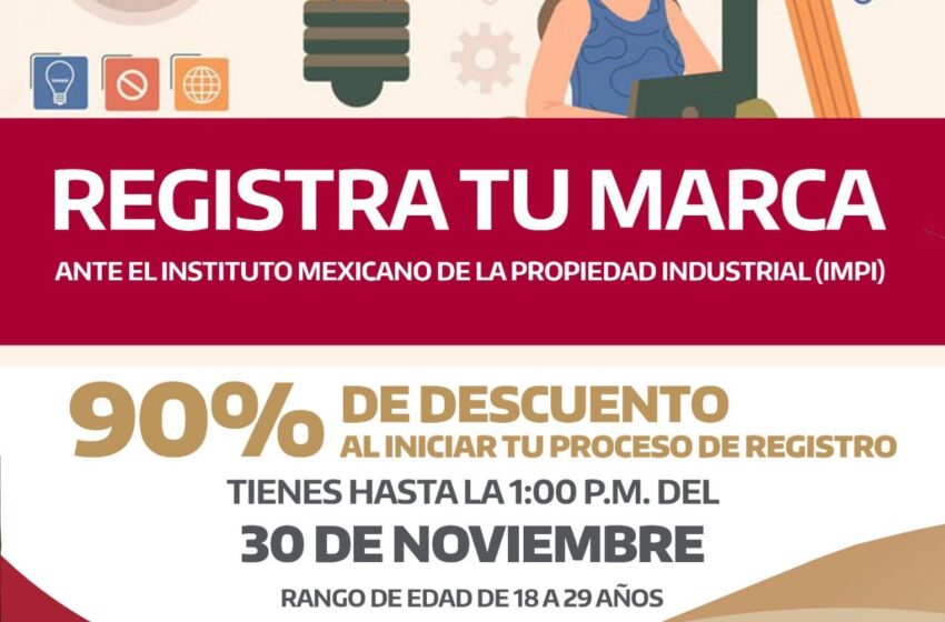  Amplían plazo para participar en la campaña “Registra tu Marca” ante el Instituto Mexicano de la Propiedad Industrial