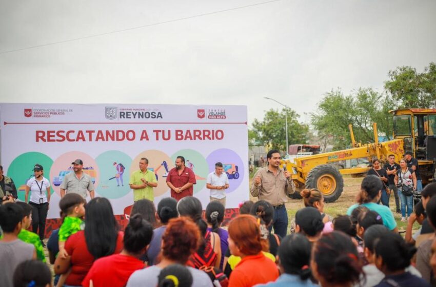  Programa Rescatando Tu Barrio da imagen y calidad de vida en Reynosa